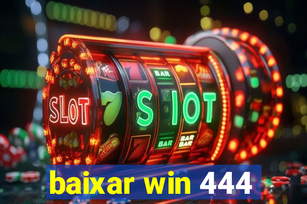 baixar win 444